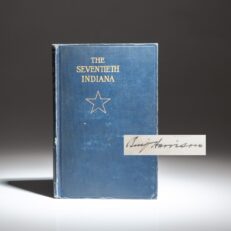 Signed limited edition of The Seventieth Indiana Volunteer Infantry by Samuel Merrill, signed by President Benjamin Harrison. The first presidential signed limited edition.