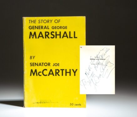 Inscribed by Senator Joe McCarthy, the first edition of The Story of General George Mashall, a collection of speeches condemning the conduct of General Marshall in World War II and as United States Secretary of State.