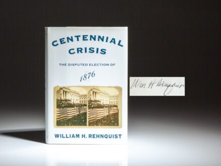 Signed by Chief Justice William H. Rehnquist, the first edition of Centennial Crisis: The Disputed Election of 1876.