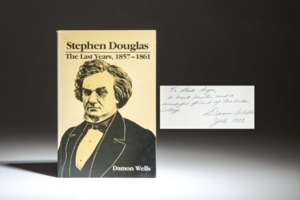 Inscribed to Senator Richard Lugar, the first paperback printing of Stephen Douglas: The Last Years 1857-1861 by Damon Wells